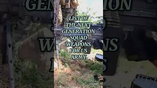 LIST OF NEXT GENERATION SQUAD WEAPONS FOR US ARMY #youtubeshorts #army #usmilitary #shorts #ytshort