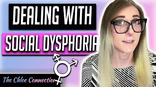 What is Social Dysphoria & How Do I Deal With It? | MTF Transgender Transition