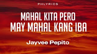 Jayvee Pepito - Mahal Kita Pero May Mahal Kang Iba (Official Lyric)