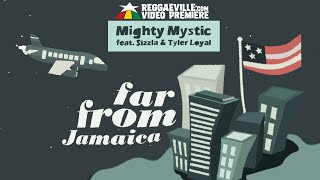 Mighty Mystic feat. Sizzla \u0026 Tyler Loyal - Far From Jamaica [Official Lyric Video 2022]