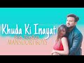 Khuda ki inayat ( son soniye )version song  || mansuri boys || love Story song