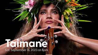 Taimane | Sat. Sept. 16, 2023 at 8pm | Irvine Barclay Theatre