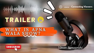 Apna Wala Show Podcast and A story Channel Trailer English 2023