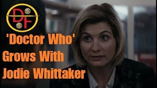 DOCTOR WHO SERIES 11 NEWS - 'Doctor Who' Grows With Jodie Whittaker
