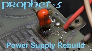 Synthchaser #065 - Sequential Circuits Prophet 5 Restoration \u0026 Repair - Power Supply Rebuild