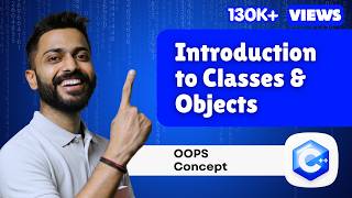 Lec-42: Introduction to Classes & Objects in C++ Programming | OOPS Concept in Easiest Way