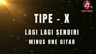 Tipe X Lagi Lagi Sendiri Gitar Backing Track