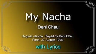 My Nacha - Deni Chau - with Lyrics