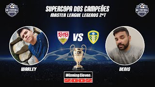 SUPERCOPA DOS CAMPEÕES MASTER LEGENDS 2ªT - WARLEY X DENIS🎮