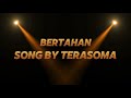 Terasoma - Bertahan ( OFFICIAL VIDEO LYRICS )