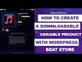 How to create a variable downloadable product in WordPress Using WooCommerce