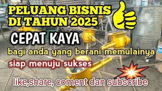 Bisnis Cepat Kaya, Peluang Usaha di Tahun 2025 Bagi Anda yang Berani Memulainya