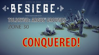 Besiege How To Conquer Argus Grounds Tolbrynd Zone 30