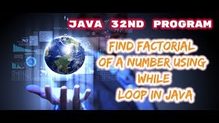 java 32nd program||Find Factorial of a number using while loop in java