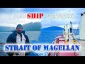The Strait Of Magellan: Our Ship Transit | Chief Makoi