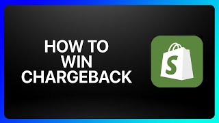 How To Win Shopify Chargeback Tutorial