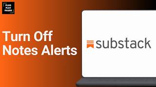 How to Turn Off Notes Notifications on Substack ?