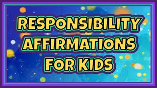 21 RESPONSIBILITY AFFIRMATIONS FOR OLDER KIDS - Watch Daily! Kids Affirmations | SandZ Affirmations