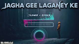 Jagha Gee Lagane Ki Dunya Nahi Hai 🎧 (Slowed + Reverb) || Naat Lofi || @skofficial_687  🥀