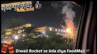 Diwali celebration PUNE-MUMBAI-PUNE | Rocket se uda diya FOODMALL🥵| * No clickba