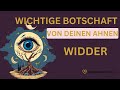 WIDDER ♈ DAS MÖCHTEN DIR DEINE AHNEN JETZT UNBEDINGT MITTEILEN ✨✨