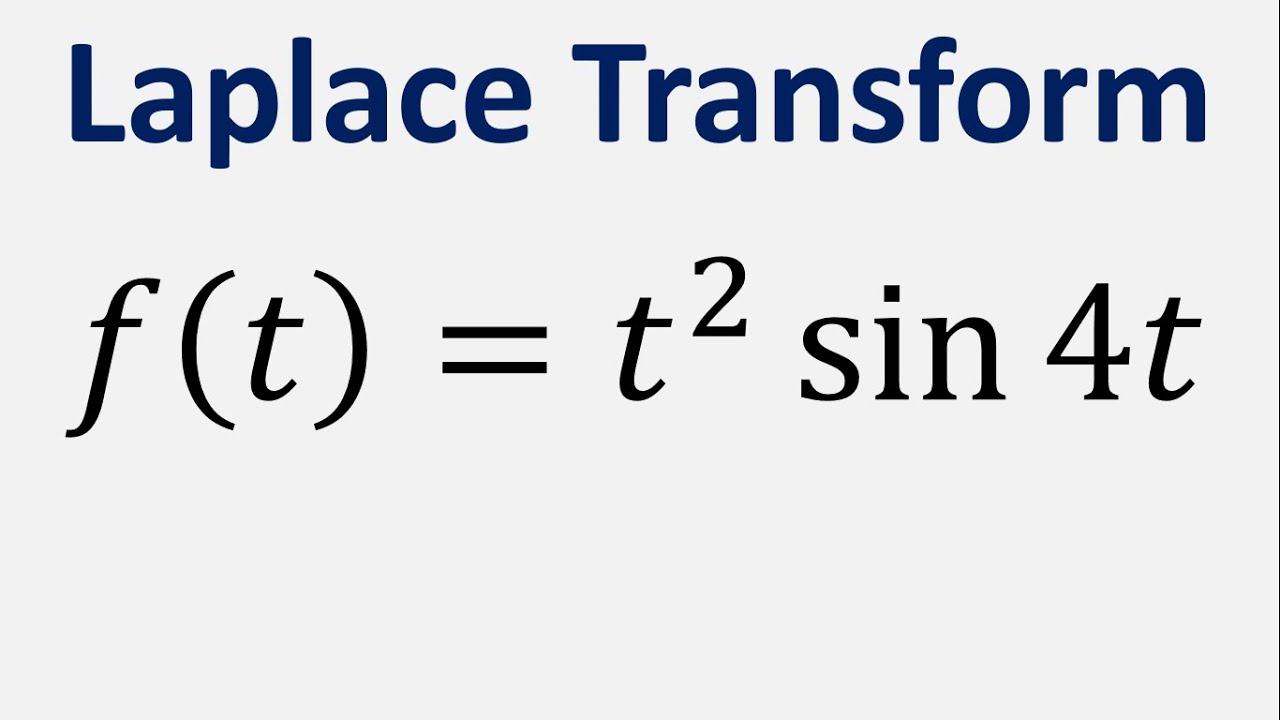 Laplace Transform Of T^2 Sin(4t) - YouTube