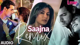 Full Audio: Saajna Remix | I Me Aur Main | John Abraham, Chitranga Singh,Prachi Desai | FALAK SHABIR