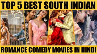 Top 5 Best South Indian Hindi Dubbed Romance Comedy Movies | Available on YouTube | MovieNexa