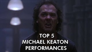 Top 5 Michael Keaton Performances!