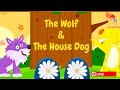 The Wolf and The House Dog.