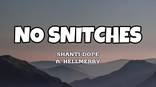 No Snitches - Shanti Dope ft. Hellmerry (Lyrics)