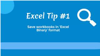 Excel Tip #1 Save workbooks in ‘Excel Binary‘ format