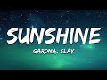 Gardna x Slay - Sunshine (Lyrics)