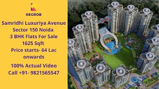 Samridhi Luxuriya Avenue | 3 BHK- 1625 Sqft|📞 7861008808 | Flats For Sale in Sector 150 Noida