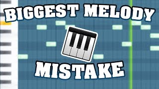 THE BIGGEST MELODY MISTAKE