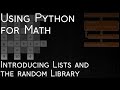 Using Python for Math | Introducing Lists and the Random Library for Python