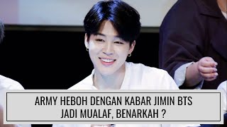 ARMY BTS HEBOH DI MEDIA SOSIAL DENGAN KABAR JIMIN JADI SEORANG MUALAF, BENARKAH ?