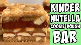 How to make Kinder Nutella Cookie Dough Bars! tutorial