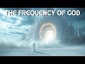 LET THE FREQUENCY OF GOD ACTIVATE YOUR STELLAR DNA |  PLEIADIAN MUSIC #healingmusic #frequencyofgod