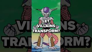 Why do they let villains transform in Dragon Ball?
