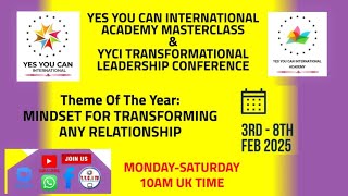 FEBUARY 2025 YYCI Academy Masterclass: Mindset for Transforming  any Relationship Part 1