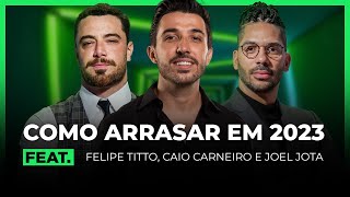 COMO ARRASAR EM 2023 FEAT. FELIPE TITTO E JOEL JOTA | FodCast