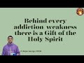 Behind every addiction/weakness there is a Gift of the Holy Spirit / Fr Rojan George | VRCM