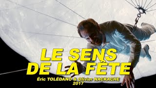 LE SENS DE LA FÊTE 2017 N°3/3 * Scène finale (Benjamin Lavernhe, Jean-Pierre Bacri, G.Lellouche)