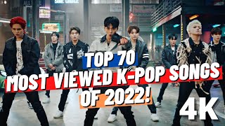 (TOP 70) MOST VIEWED K-POP SONGS OF 2022 (MARCH) (4K)