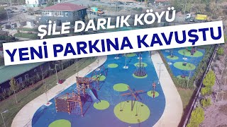 ŞİLE DARLIK KÖYÜ PARKI ÇOK GÜZEL OLDU