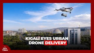 Kigali set to be Africa’s first city with urban drone delivery as Zipline expands in Rwanda