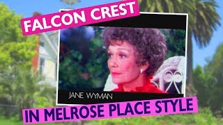 FALCON CREST meets MELROSE PLACE