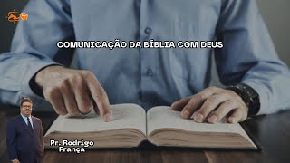 COMUNICAÇÃO DA BÍBLIA COM DEUS | Pr. Rodrigo França - 23/02/2025