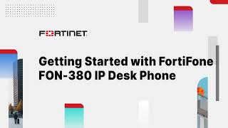 Getting Started with FortiFone FON-380 IP Desk Phone